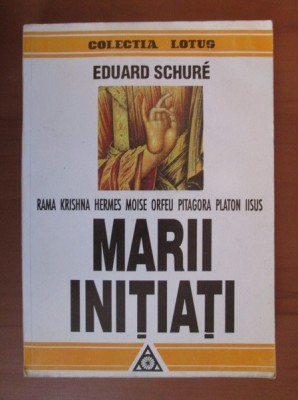 Eduard Schure -Marii initiati (Rama Krishna, Hermes, Moise, Orfeu, Pitagora, Platon, Iisus) foto