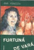 Furtuna de vara Dan Virgiliu Editura Scrisul Romanesc 1983 Carti Literatura Romana Editie Veche