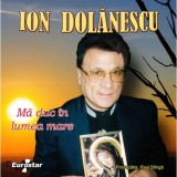 Ion Dolănescu - Mă Duc &Icirc;n Lumea Mare, CD
