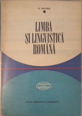 LIMBA SI LINGVISTICA ROMANA-D. MACREA foto