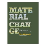 Carte Material Change de Eve Blossom - Design Sustenabil si Antreprenoriat Social in Sud-Estul Asiei