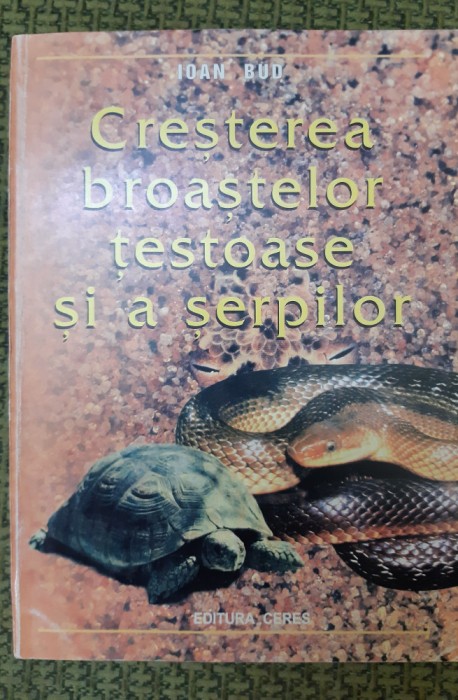 CRESTERA BROASTELOR TESTOASE SI A SERPILOR IOAN BUD