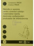 Constantin Preda - Metode si aparate pentru controlul calitatii materialelor textile (dedicatie) (Editia: 1996)