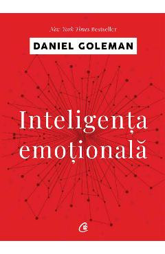 Inteligenta emotionala - Daniel Goleman