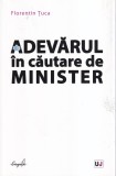 Florentin Tuca - Adevarul in cautare de minister
