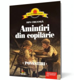 Amintiri din copilarie. Povestiri - Ion Creanga - Gramar