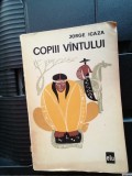 Jorge Icaza - Copiii V&acirc;ntului, Roman Beletristica, 267 pagini