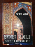 Revenirea islamului in fostul imperiu rus- Patrick Karam