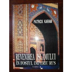 Revenirea islamului in fostul imperiu rus- Patrick Karam