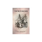 The Nutcracker: The Original 1853 Edition with Illustrations