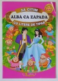 SA CITIM ALBA CA ZAPADA CU LITERE DE TIPAR , adaptare dupa FRATII GRIMM , 2021 *3 - 5 ANI