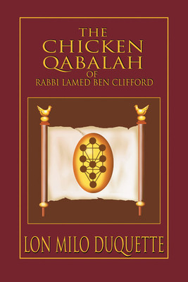 The Chicken Qabalah of Rabbi Lamed Ben Clifford: Dilettante&amp;#039;s Guide to What You Do and Do Not Know to Become a Qabalist foto