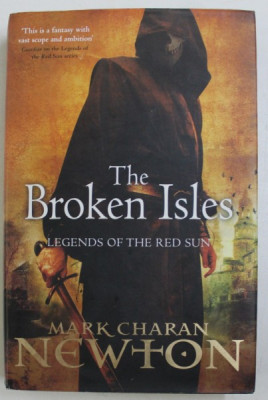 THE BROKEN ISLES - LEGENDS OF THE RED SUN , BOOK FOUR , by MARK CHARAN NEWTON , 2012 foto