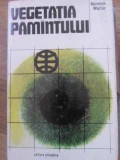 Vegetatia Pamantului - Heinrich Walter, Editura Stiintifica 1974, Biologie, Hardcover, 271 pagini