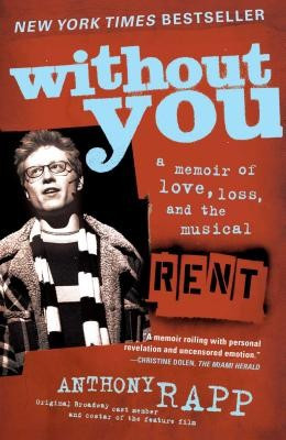 Without You: A Memoir of Love, Loss, and the Musical Rent foto