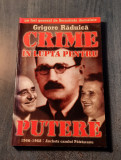 Crime in lupta pentru putere Grigore Raduica