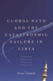 Global NATO and the Catastrophic Failure in Libya