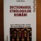 DICTIONARUL ETNOLOGILOR ROMANI, EDITIA A III-A, REVAZUTA SI MULT ADAUGITA, de IORDAN DATCU 2006