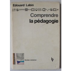 COMPRENDRE LA PEDAGOGIE par EDOUARD LABIN , SCIENCE DE L &#039;HOMME , VOLUME 1 , 1975