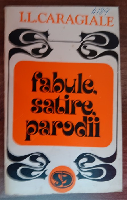 myh 420s - IL Caragiale - Fabule, satire, parodii - ed 1972