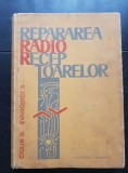Repararea radioreceptoarelor - Dan Ciulin, Ed. Evanovici