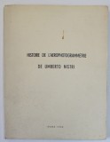 HISTOIRE DE L &#039;AEROPHOTOGRAMMETRIE DE UMBERTO NISTRI , 1952, TEXT IN LB. FRANCEZA