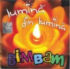 CD Muzica Bim-Bam - Lumină Din Lumină, Album Intercont Music, Stare Foarte Buna