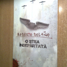 Roberto Bolano - O stea indepartata (Editura Curtea Veche, 2008)