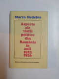 ASPECTE ALE VIETII POLITICE DIN ROMANIA IN ANII 1922-1926 de MARIN NEDELEA