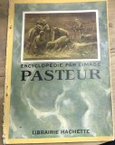 CRT1FR Revista Veche Pasteur Encyclopedie Par l Image Librairie Hachette Paris Biografie Istorie Stiinta Medicină Colectie