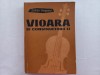 VIOARA SI CONSTRUCTORII EI - ZOLTAN HEGYESI [CU AUTOGRAF]. TIRAJ MIC, 4165 EXEMP