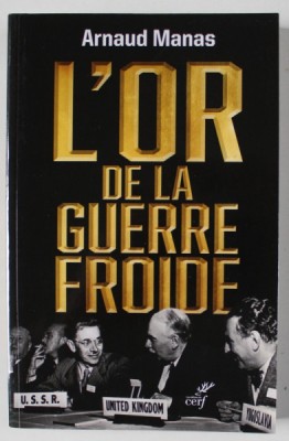 L &amp;#039;OR DE LA GUERRE FROIDE par ARNAUD MANAS , 2022 foto