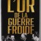 L &#039;OR DE LA GUERRE FROIDE par ARNAUD MANAS , 2022