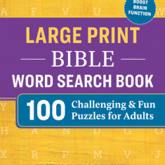 Large Print Bible Word Search Book: 100 Challenging and Fun Puzzles for Adults