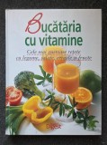 BUCATARIA CU VITAMINE. Cele mai gustoase retete cu legume, salate, cereale si fructe - Reader's Digest