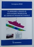 ELABORAREA , ANALIZA SI EXPLOATAREA MODELELOR DE AMPRENTA MAGNETICA NAVALA de GEORGIANA ROSU , 2015 * DEDICATIE
