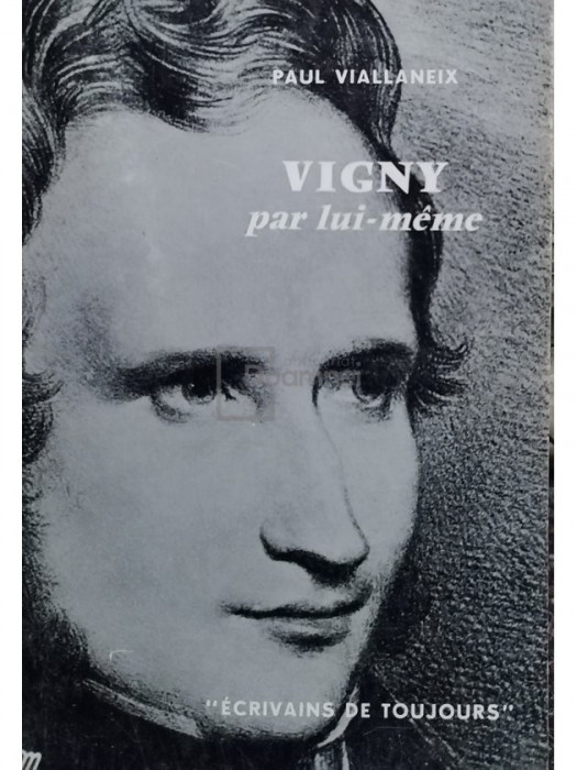 Paul Viallaneix - Vigny par lui-meme