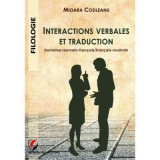Interactions verbales et traduction. Domaine roumain-francais/francais-roumain - Mioara Codleanu
