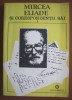 Mircea Eliade si corespondentii sai, vol. 1 A-E, Mircea Handoca (ed.), Minerva 1993, Biografie, 292 pagini