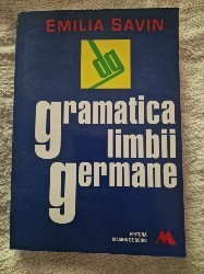 Emilia Savin - Gramatica limbii germane, editia a treia, revizuita si adaugita foto