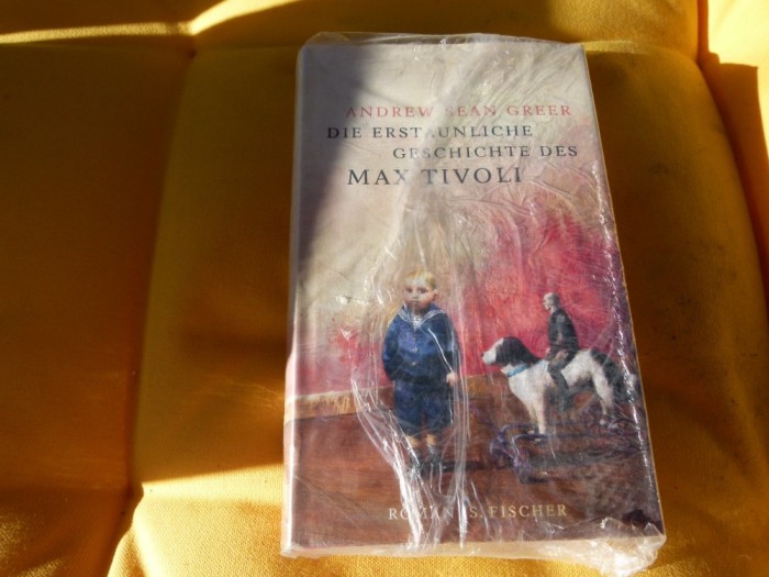 Andrew Sean Greer - Die erstaunliche geschichte des Max Tivoli