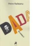 Dada in direct - Petre Raileanu