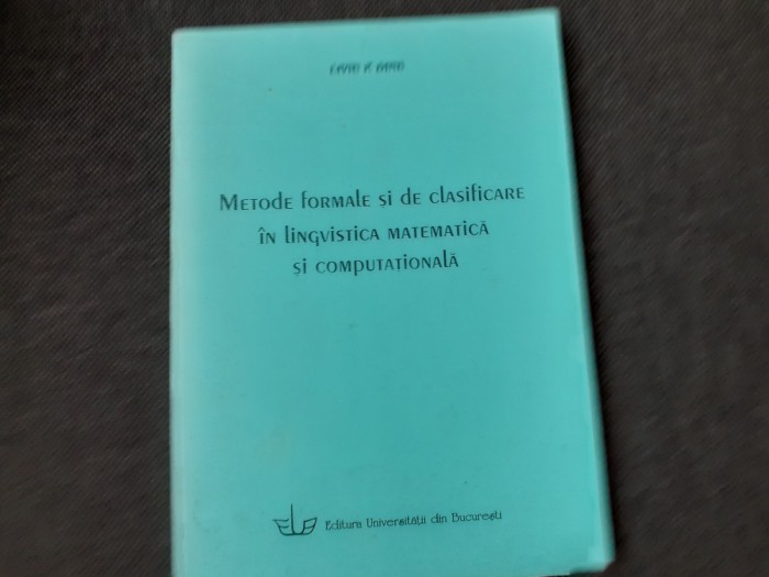 Liviu Dinu - Metode formale si de clasificare in lingvistica matematica si computationala