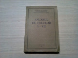 ANUARUL DE FOLCLOR V - VII - Ion Cuceu (redactor) - 1987, 524 p., Alta editura