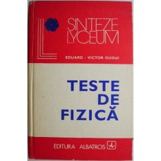 Teste de fizica &ndash; Eduard-Victor Gugui