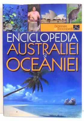 ENCICLOPEDIA AUSTRALIEI SI OCEANIEI de ION NICOLAE, SILVIU NEGUT , 2008 foto