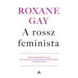 A rossz feminista - Roxane Gay
