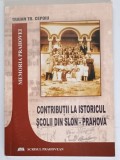 CONTRIBUTII LA ISTORICUL SCOLII DIN SLON - PRAHOVA de TRAIAN TR. CEPOIU , 2009