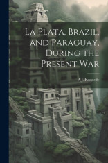 La Plata, Brazil, and Paraguay, During the Present War foto