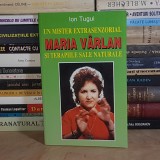 ION TUGUI - UN MISTER EXTRASENZORIAL * MARIA VARLAN SI TERAPIILE SALE NATURALE , 1998 *